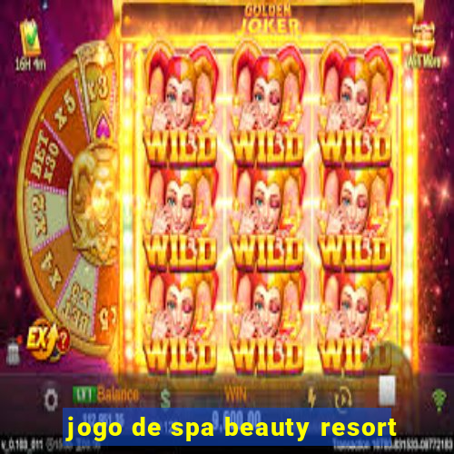 jogo de spa beauty resort